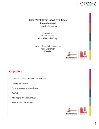 11/21/2018  ImageNet Classification with Deep  Convolutional  Neural Networks  Prepared by  Faizaan