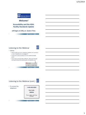 Welcome!  Accessibility and the ADA:  Facility Standards Update  will begin at 2:00 p.m. Eastern