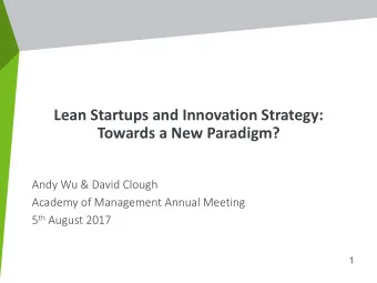 Lean Startups and Innovation Strategy:  Towards a New Paradigm?  Andy Wu &amp; David Clough