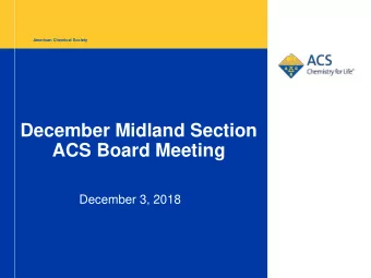 December Midland Section  ACS Board Meeting  December 3, 2018  Agenda  Time  Topic  Presenter  Call