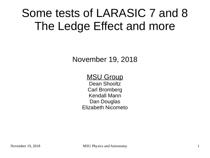 some tests of larasic 7 and 8 the ledge effect and more