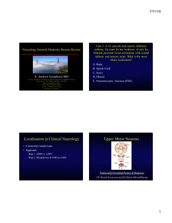 Upper Motor Neurons   Commonly tested topic   Approach   Step 1: UMN vs. LMN   Step 2: