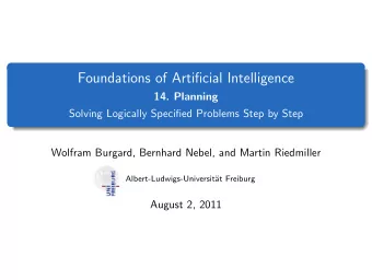 Foundations of Artificial Intelligence  14. Planning  Solving Logically Specified Problems Step by