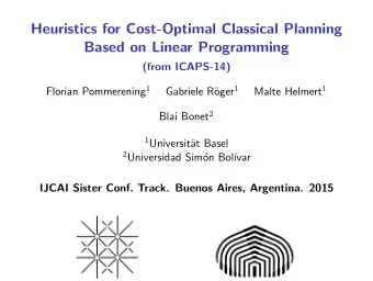 Heuristics for Cost-Optimal Classical Planning  Based on Linear Programming  (from ICAPS-14)