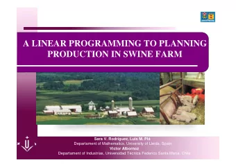 A LINEAR PROGRAMMING TO PLANNING  PRODUCTION IN SWINE FARM  Sara V. Rodrguez, Luis M. Pl