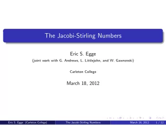 The Jacobi-Stirling Numbers  Eric S. Egge  (joint work with G. Andrews, L. Littlejohn, and W.