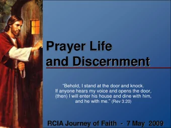 and Discernment  Behold, I stand at the door and knock.  If anyone hears my voice and opens the