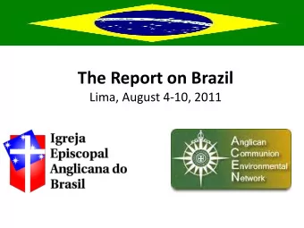 The Report on Brazil  Lima, August 4-10, 2011  The Brazilian report is according with these three