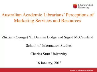 Australian Academic Librarians Perceptions of  Marketing Services and Resources Zhixian (George)