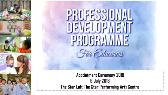 Appointment Ceremony 2018  6 July 2018  The Star Loft, The Star Performing Arts Centre  Overvi