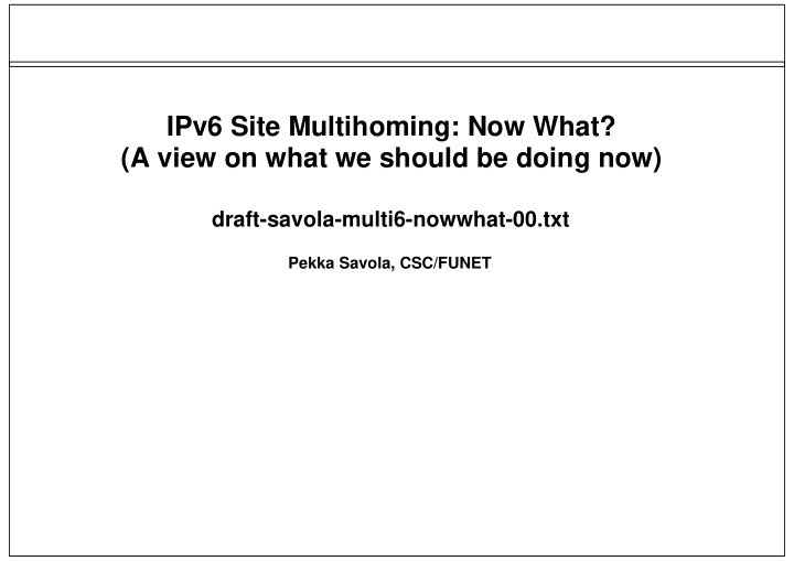 ipv6 site multihoming now what a view on what we should