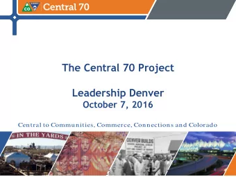 Leadership Denver  October 7, 2016  Central to Communities, Commerce, Connections and Colorado