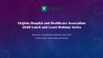 Virginia Hospital and Healthcare Association  2020 Lunch and Learn Webinar Series  Moderator:
