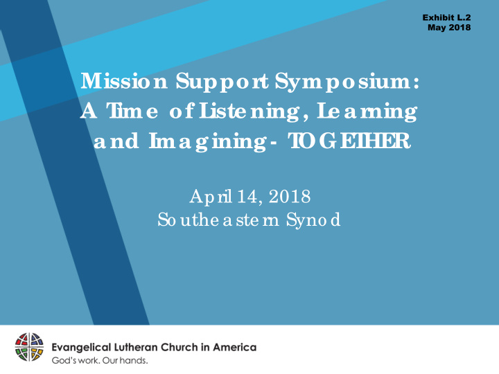 mission suppor t symposium a t ime of l iste ning l e ar