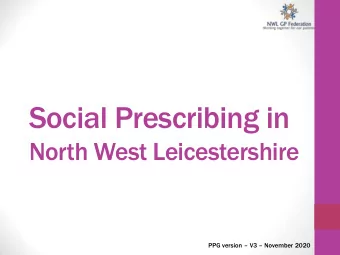 Social Prescribing in  North West Leicestershire PPG version  V3  November 2020  What is
