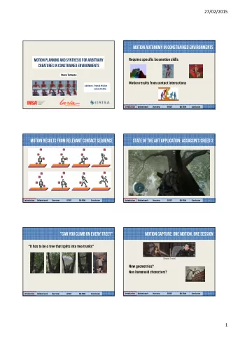 motion autonomy IN CONSTRAINED ENVIRONMENTS  Requires specific locomotion skills  Motion planning