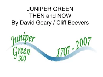 JUNIPER GREEN  THEN and NOW  By David Geary / Cliff Beevers  Bloomiehall Park  The Village Hall