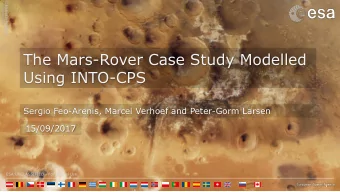 The Mars-Rover Case Study Modelled  Using INTO-CPS  Sergio Feo-Arenis, Marcel Verhoef and