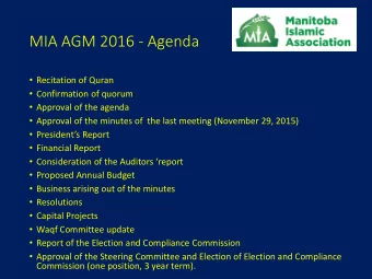 MIA AGM 2016 - Agenda  Recitation of Quran  Confirmation of quorum  Approval of the agenda