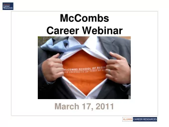 McCombs  Career Webinar  March 17, 2011  Change Your Career: Transitioning  to the Nonprofit and