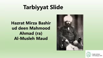 Tarbiyyat Slide  Hazrat Mirza Bashir  ud deen Mahmood  Ahmad (ra)  Al-Musleh Maud  The Prophecy  cy