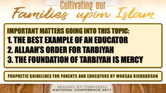 2. ALLAAH  S ORDER FOR TARBIYAH  3. THE FOUNDATION OF TARBIYAH IS MERCY  PROPHETIC GUIDELINES