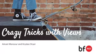 Cra  Crazy  zy Tri  Trick  cks  s wi  with  th Vi  View  ews  PRESENTED TO  Amani Mansour and