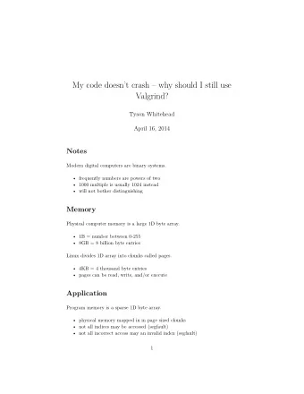 My code doesnt crash  why should I still use  Valgrind?  Tyson Whitehead  April 16, 2014
