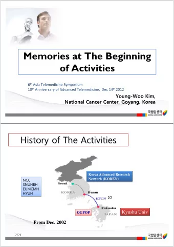 Memories at The Beginning  of Activities 6 th Asia Telemedicine Symposium 10 th Anniversary of