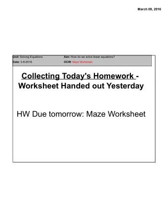 Collecting Today's Homework -  Worksheet Handed out Yesterday  HW Due tomorrow: Maze Worksheet
