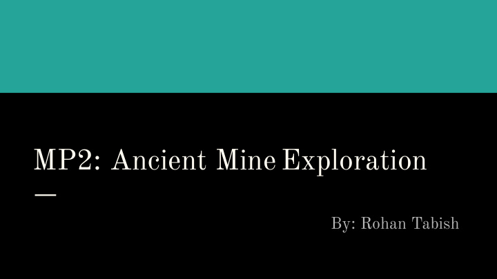 mp2 ancient mine exploration