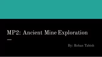 MP2: Ancient Mine Exploration  By: Rohan Tabish  What have we learned so far ?  Recap - Asimov Laws