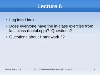 Lecture 6  Log into Linux  Does everyone have the in-class exercise from  last class