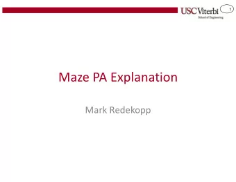 Maze PA Explanation  Mark Redekopp  2  Maze Solver  Consider this maze  (0,0)  (0,1)  (0,2)