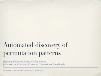 Automated discovery of  permutation patterns  Henning lfarsson, Reykjavk University  joint work