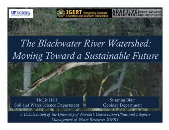 The Blackwater River Watershed: Moving Toward a Sustainable Future  Hollie Hall  Susanna Blair