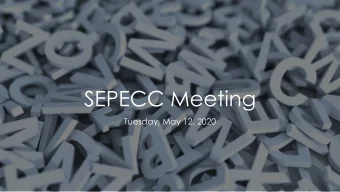 SEPECC Meeting  Tuesday, May 12, 2020  9:00  Welcome  Agenda  9:05  OCDEL and ELRC Updates  9:35
