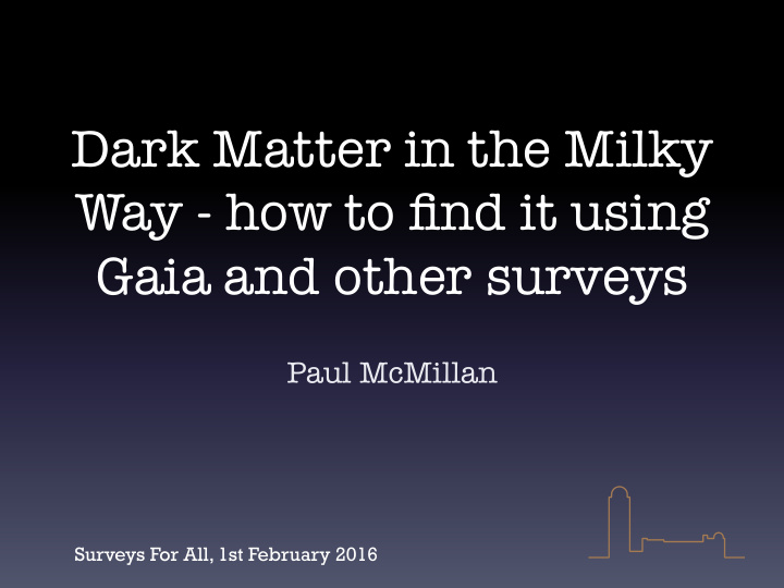 dark matter in the milky way how to find it using gaia