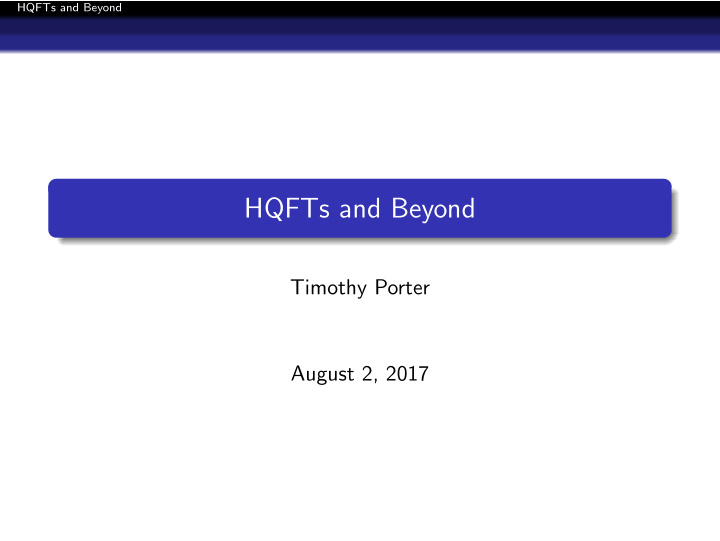 hqfts and beyond