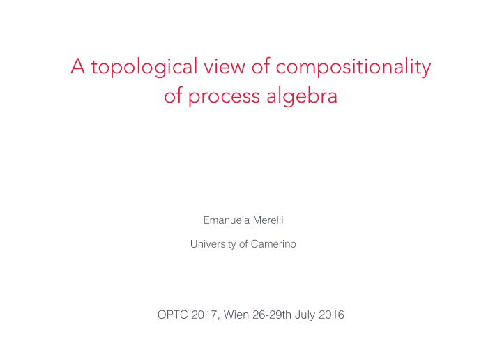 a topological view of compositionality of process algebra