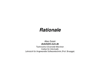 Rationale  Allen Dutoit  dutoit@in.tum.de  Technische Universitt Mnchen  Institut fr