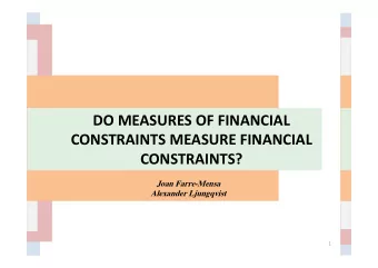 DO MEASURES OF FINANCIAL  CONSTRAINTS MEASURE FINANCIAL  CONSTRAINTS?  Joan Farre-Mensa  Alexander