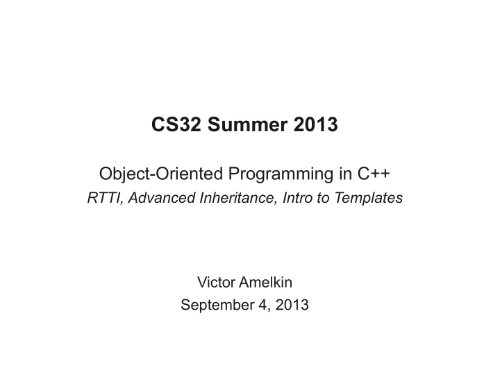 cs32 summer 2013