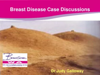 Breast Disease Case Discussions  Dr Judy Galloway  Relative frequencies of presenting  symptoms of
