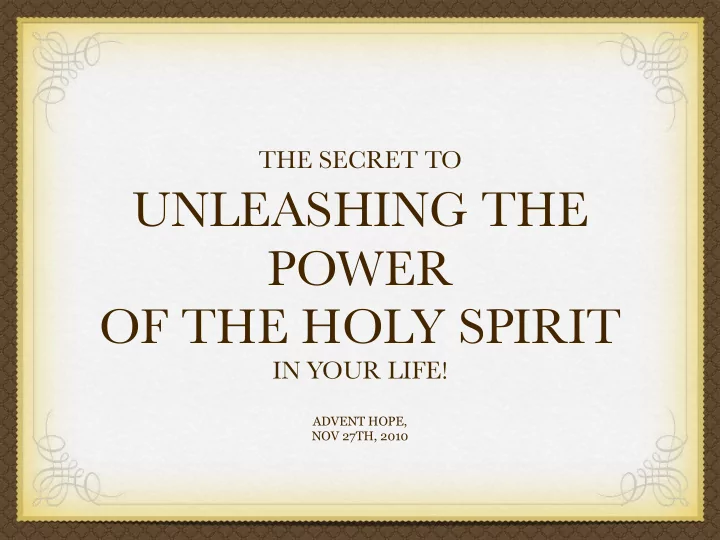 the secret to unleashing the power of the holy spirit