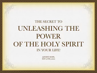 THE SECRET TO  UNLEASHING THE  POWER  OF THE HOLY SPIRIT  IN YOUR LIFE!  ADVENT HOPE,  NOV 27TH,