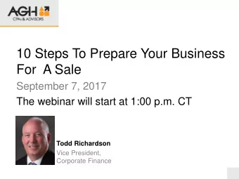 10 Steps To Prepare Your Business  For  A Sale  September 7, 2017  The webinar will start at 1:00