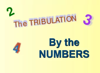 3  The TRIBULATION  By the  4  NUMBERS  PROPHETIC PANORAMA  CHRIST  RAPTURE  SECOND ADVENT