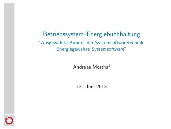 Betriebssystem-Energiebuchhaltung  Ausgew  ahlte Kapitel der Systemsoftwaretechnik: