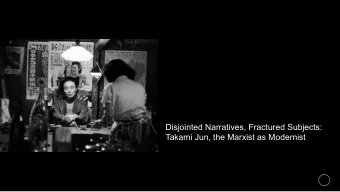 Disjointed Narratives, Fractured Subjects:  Takami Jun, the Marxist as Modernist Koky